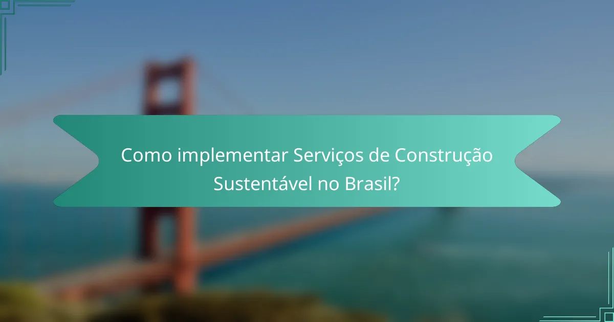 Como implementar Serviços de Construção Sustentável no Brasil?