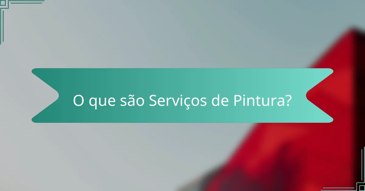 O que são Serviços de Pintura?