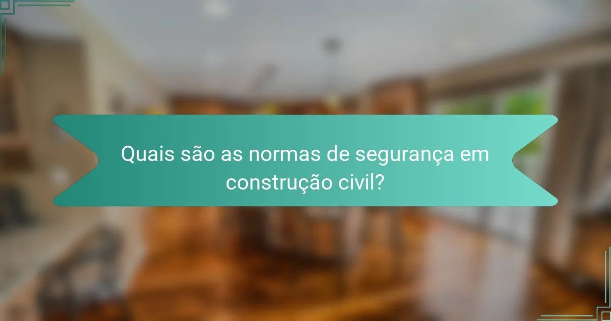 Quais são as normas de segurança em construção civil?